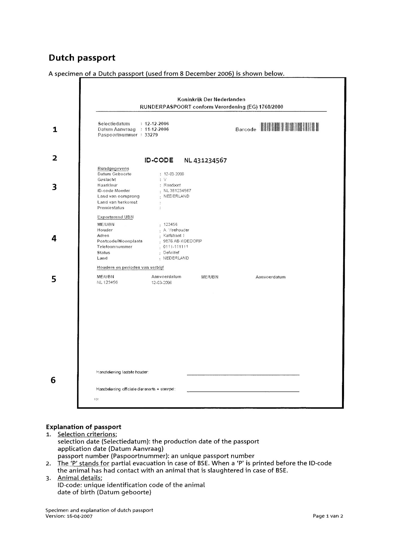 Dutch cattle passport Example of a Dutch cattle passport from 8 December 2006, page 1
